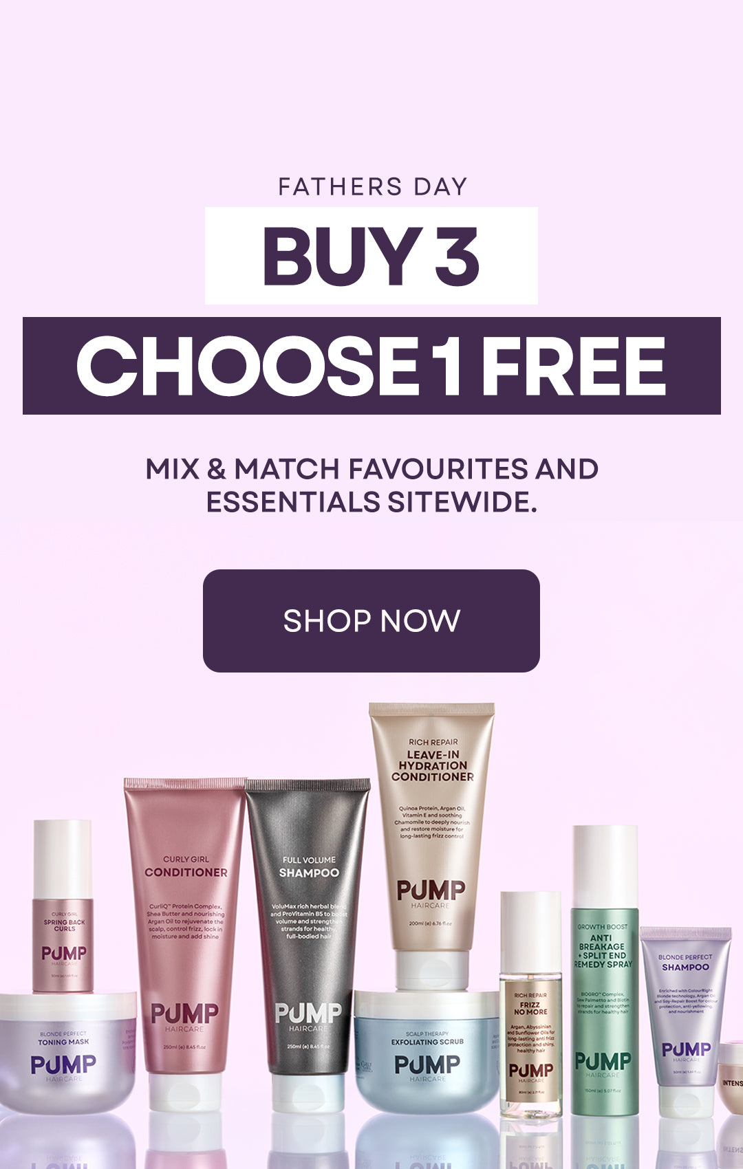 Promotional banner for PUMP haircare products with a lavender background and text reading 'Fathers Day BUY 3 CHOOSE 1 FREE' and 'SHOP NOW,' above a row of assorted pump bottles and jars.